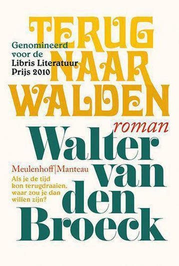 Terug naar Walden 9789085422303 Walter van den Broeck, Boeken, Verzenden, Zo goed als nieuw, Walter van den Broeck