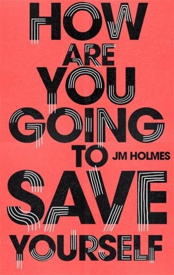How Are You Going To Save Yourself 9781473677715 J M Holmes, Verzenden, Gelezen, J M Holmes