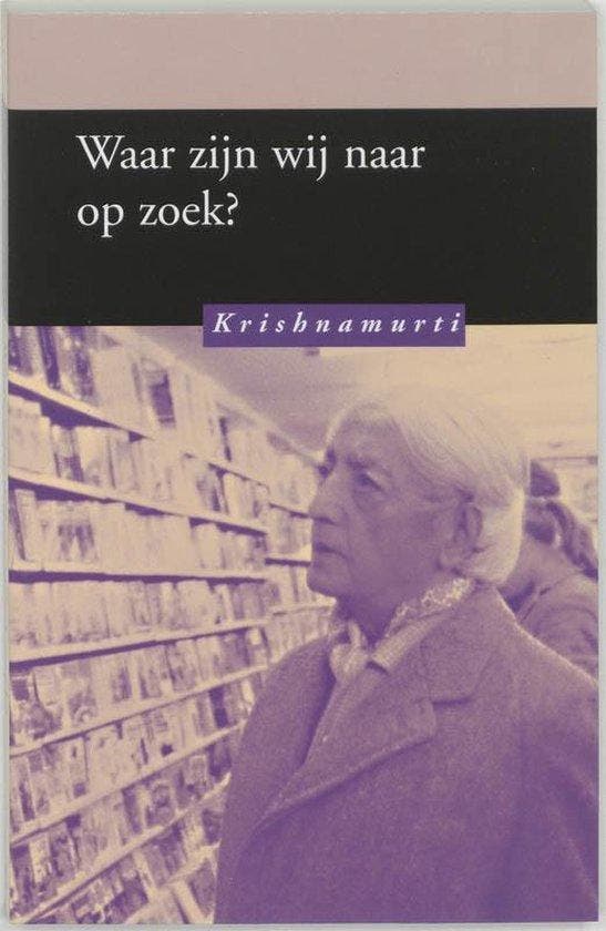 Waar zijn we naar op zoek? - Jiddu Krishnamurti - 9789062719, Livres, Ésotérisme & Spiritualité, Envoi