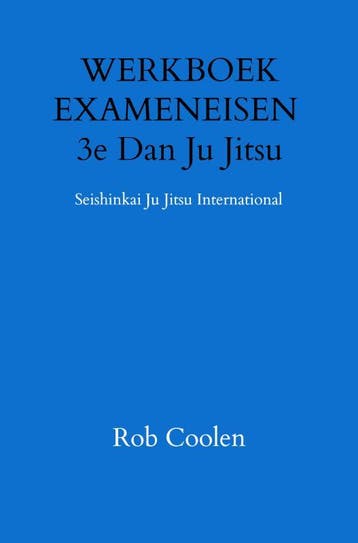 Werkboek Exameneisen 3E Dan Ju Jitsu | Rob Coolen | Nieuw, Boeken, Verzenden, Nieuw, Rob Coolen