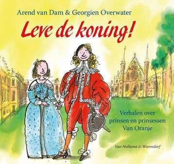 Leve de koning! 9789000313884 Arend van Dam, Boeken, Verzenden, Gelezen, Arend van Dam