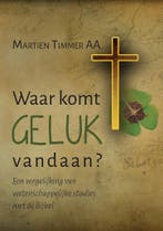 Waar komt geluk vandaan? 9789402242935 Martien Timmer AA, Verzenden, Gelezen, Martien Timmer AA