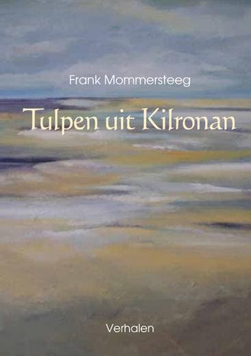 Tulpen uit Kilronan 9789463894289 Frank Mommersteeg, Livres, Littérature, Envoi