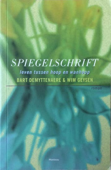 Spiegelschrift , leven tussen hoop en wanhoop 9789903199066, Verzenden, Gelezen, Wim Geysen