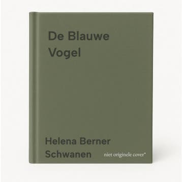 De Blauwe Vogel 9789465091037 Helena Berner Schwanen, Verzenden, Zo goed als nieuw, Helena Berner Schwanen