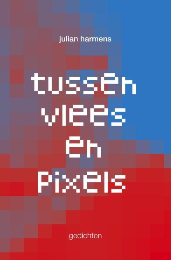 Tussen vlees en pixels 9789465012278 Julian Harmens, Boeken, Overige Boeken, Gelezen, Verzenden