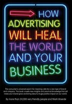 How Advertising Will Heal the World and Your Business, Verzenden, Mark Woerde