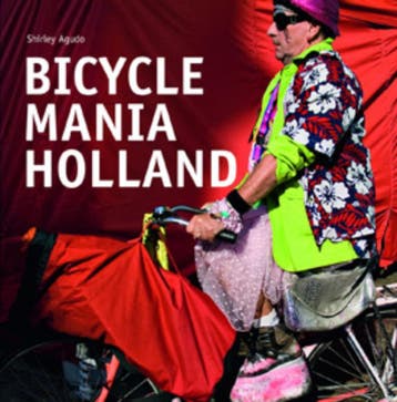 Bicycle Mania Holland 9789055946983 Shirley Agudo, Boeken, Verzenden, Zo goed als nieuw, Shirley Agudo