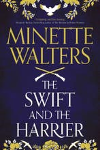 The Swift and the Harrier 9781838954536 Minette Walters, Verzenden, Minette Walters