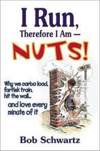 I Run, Therefore I Am--Nuts! 9780736040358 Bob Schwartz, Verzenden, Gelezen, Bob Schwartz