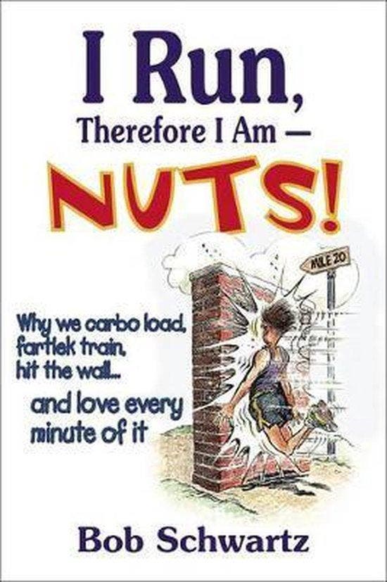 I Run, Therefore I Am--Nuts! 9780736040358 Bob Schwartz, Livres, Langue | Anglais, Envoi