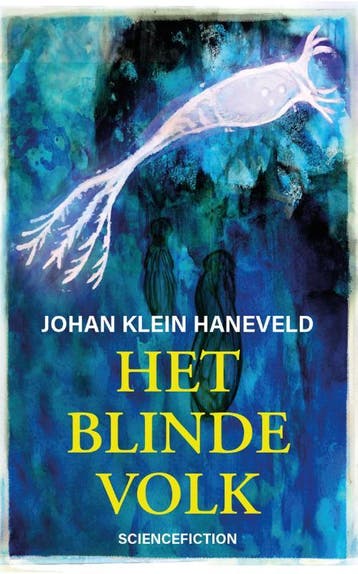 Het blinde volk 9789492099594 Johan Klein Haneveld, Verzenden, Gelezen, Johan Klein Haneveld