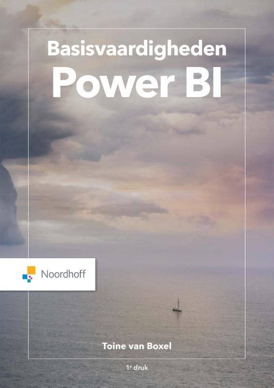 Basisvaardigheden Power BI 9789001297800 Toine van Boxtel, Boeken, Economie, Management en Marketing, Zo goed als nieuw, Verzenden