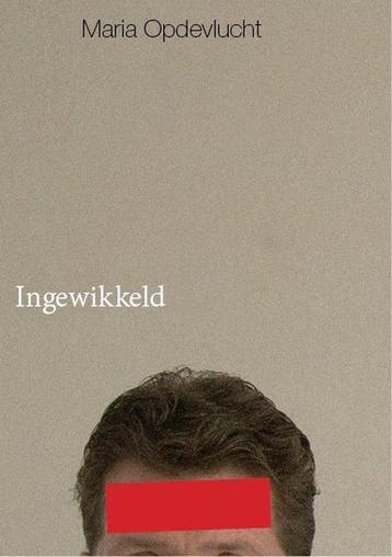 Ingewikkeld 9789082688009 Maria Opdevlucht, Verzenden, Maria Opdevlucht