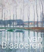 Gerrit Willem van Blaaderen (1873-1935) 9789462620766, Verzenden, Kees van der Geer