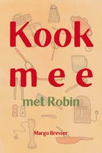 Kook mee met Robin 9789462472433 Margo Bresser, Verzenden, Margo Bresser