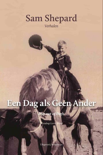 Een dag als geen ander 9789083328676 Sam Shepard, Verzenden, Zo goed als nieuw, Sam Shepard
