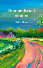 Gemoedsrust vinden 9789465202976 Tiddo Ekens, Verzenden, Zo goed als nieuw, Tiddo Ekens
