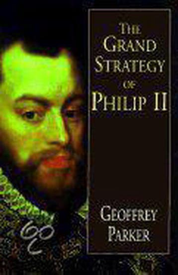 The Grand Strategy of Philip II 9780300075403, Verzenden, Gelezen, Geoffrey Parker
