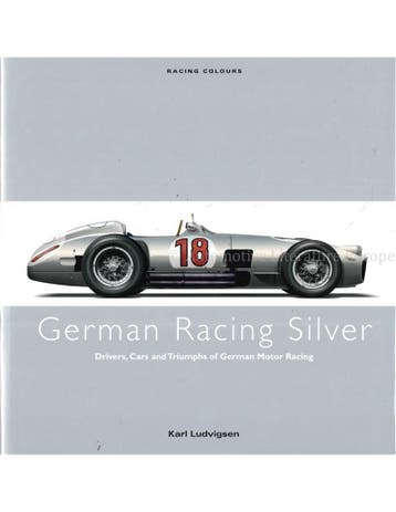 GERMAN RACING SILVER: DRIVERS, CARS AND TRIUMPHS OF GERMAN, Nieuw