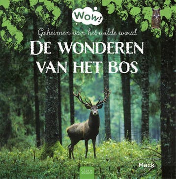 De wonderen van het bos / Wow! 9789044841909, Verzenden, Mack van Gageldonk