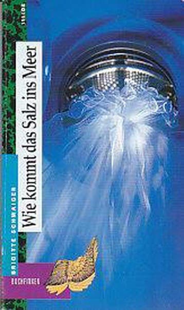 Wie kommt das Salz ins Meer 9789001548520 Brigitte Schwaiger, Boeken, Taal | Duits, Verzenden, Gelezen, Brigitte Schwaiger