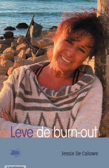 Leve de burn-out 9789492515841 Jessie De Caluwe, Verzenden, Jessie De Caluwe