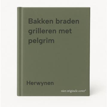 Bakken braden grilleren met pelgrim 9789051170153 Herwynen, Boeken, Verzenden, Gelezen, Herwynen