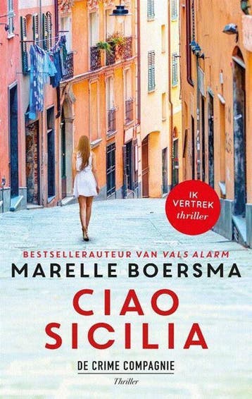 Ciao Sicilia / Ik-vertrek thriller 9789461093615, Verzenden, Marelle Boersma