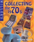Millers Collecting the 1970s 9781840003901, Boeken, Verzenden, Zo goed als nieuw, Katherine Higgins