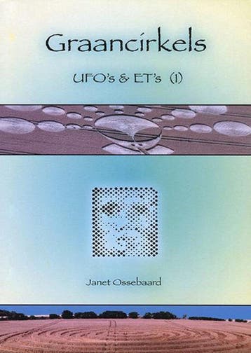 Graancirkels UFOs & ETs 9789078903000 Janet Ossebaard, Boeken, Verzenden, Zo goed als nieuw, Janet Ossebaard
