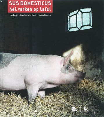 Sus Domesticus - Het varken op tafel 9789053305744, Verzenden, Zo goed als nieuw, K. Sliggers