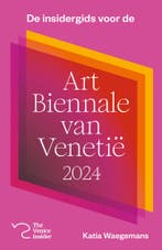 De insidergids voor de Art Biennale van Venetië 2024, Verzenden, Katia Waegemans