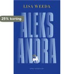 Aleksandra 9789403130811 Lisa Weeda, Verzenden, Gelezen, Lisa Weeda