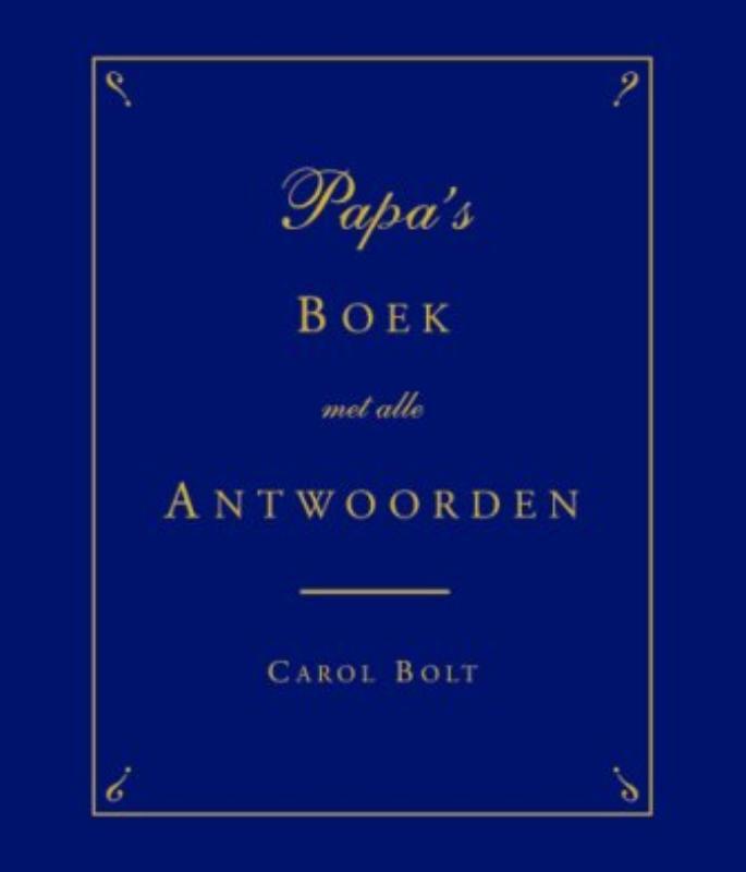 Papas Boek met alle antwoorden 9789045311296 Carol Bolt, Boeken, Stripverhalen, Gelezen, Verzenden