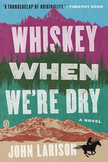 Whiskey When Were Dry 9780735220454 John Larison, Verzenden, John Larison