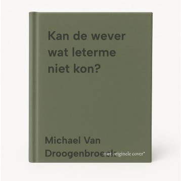 Kan de wever wat leterme niet kon? 9789089311689, Verzenden, Gelezen, Michael Van Droogenbroeck