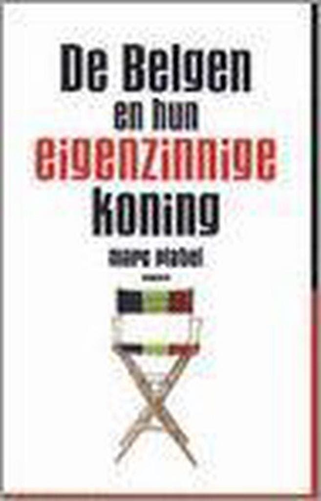 De Belgen en hun eigenzinnige koning 9789052406435 M. Platel, Boeken, Politiek en Maatschappij, Gelezen, Verzenden