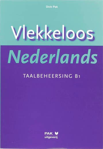 Vlekkeloos Nederlands / Taalbeheersing CEF B1 9789077018590, Boeken, Verzenden, Gelezen, D. Pak