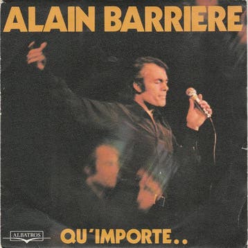 Alain Barrière - Qu Importe ... / Un Printemps, Verzenden