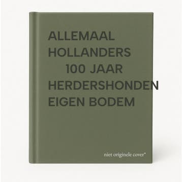 ALLEMAAL HOLLANDERS        100 JAAR HERDERSHONDEN EIGEN, Verzenden