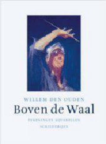 Willem den Ouden - Boven de Waal 9789077767191, Verzenden, Gelezen, Willem den Ouden