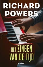 Het zingen van de tijd 9789025472153 Richard Powers, Boeken, Verzenden, Zo goed als nieuw, Richard Powers
