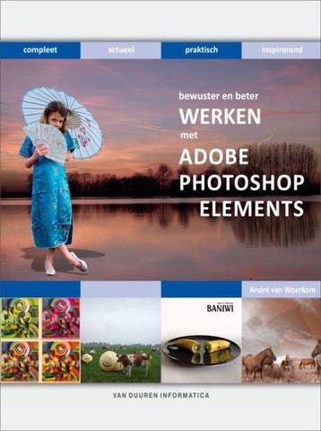 Bewuster En Beter Werken Met Adobe Photoshop Elements, Verzenden, Nieuw