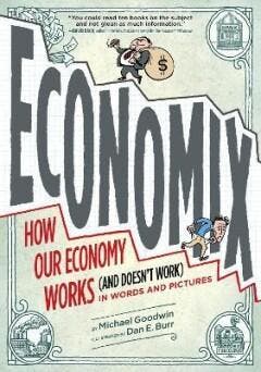 Economix: How and Why Our Economy Works 9780810988392, Livres, Verzenden, M. Goodwin