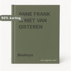 ANNE FRANK IS NIET VAN GISTEREN 9789035107045 Bouhuys, Boeken, Verzenden, Gelezen, Bouhuys
