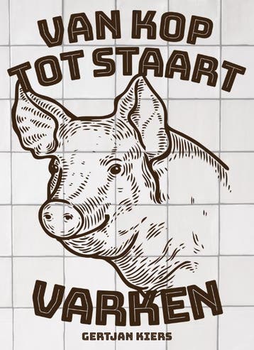 Van Kop Tot Staart: Varken | Gertjan Kiers; Inge Helm, Verzenden, Nieuw, Gertjan Kiers; Inge Helm