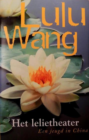 Het lelietheater 9789022550021 Lulu Wang, Verzenden, Lulu Wang