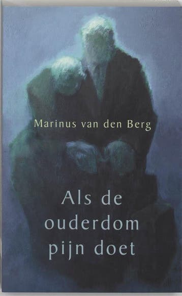 Als de ouderdom pijn doet 9789025957131 Marjan van den Berg, Boeken, Verzenden, Zo goed als nieuw, Marjan van den Berg