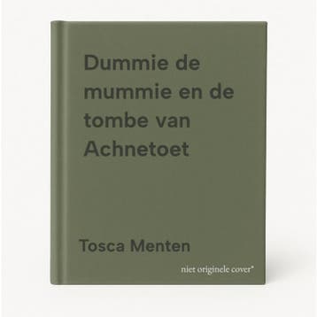 Dummie de mummie en de tombe van Achnetoet 9789000348916, Verzenden, Gelezen, Tosca Menten